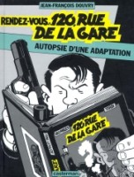 Nestor Burma HS. Rendez vous 120, rue de la gare - Autopsie d'une adaptation