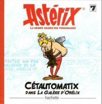 Couverture de l'album Astérix - La Grande Galerie des personnages - 7. Cétautomatix dans La galère d'Obélix