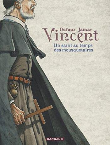 Couverture de l'album Vincent - Un saint au temps des mousquetaires (One-shot)