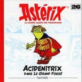 Couverture de l'album Astérix - La Grande Galerie des personnages - 26. Acidenitrix dans Le Grand Fossé