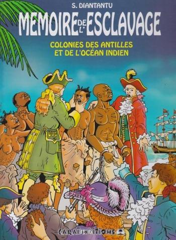 Couverture de l'album Mémoire de l'esclavage - 5. Colonies des Antilles et de l'océan Indien