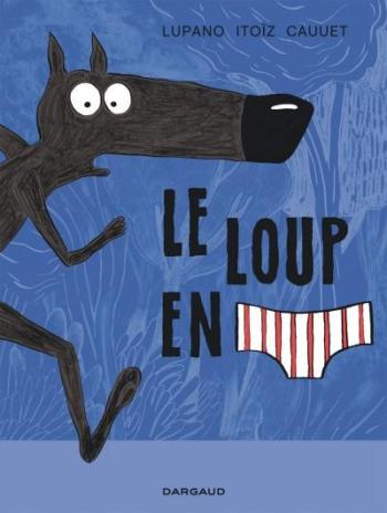 Couverture de l'album Le Loup en slip - 1. Le Loup en slip