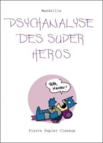 Couverture de l'album Psychanalyse des super héros (One-shot)