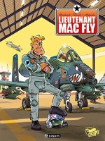 Lieutenant Mac Fly INT. Lieutenant Mac Fly - Intégrale