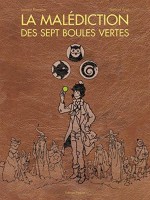 La Malédiction des sept boules vertes INT. La Malédiction des sept boules vertes - Intégrale