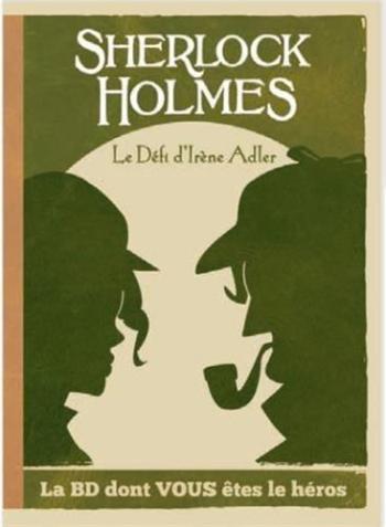 Couverture de l'album Sherlock Holmes (La BD dont vous êtes le héros !) - 4. Le Défi d'Irène Adler