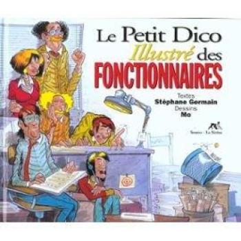 Couverture de l'album Le Petit Dico illustré - HS. Le Petit Dictionnaire des fonctionnaires