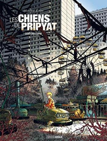 Couverture de l'album Les Chiens de Pripyat - 1. Saint Christophe