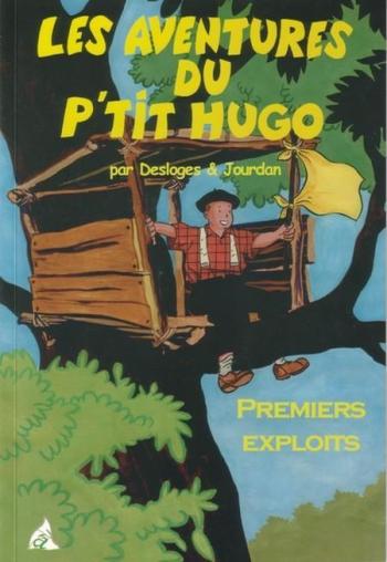 Couverture de l'album Les Aventures du p'tit Hugo - 1. Premiers Exploits