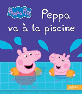 Couverture de l'album Peppa Pig - 1. Peppa va à la piscine