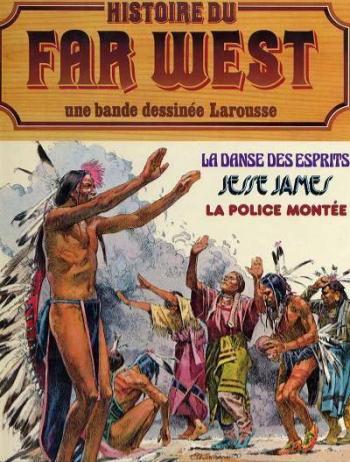 Couverture de l'album Histoire du Far West (l’intégrale) - 7. La danse des esprits / Jesse James / La police montée