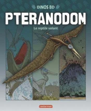 Couverture de l'album Dinos BD - 6. Ptéranodon : le reptile volant