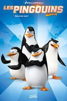 Les Pingouins de Madagascar (Soleil) 1. Complètement givrés !