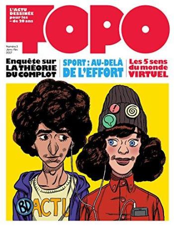 Couverture de l'album Topo, l'actu dessinée pour les - de 20 ans - 3. Janvier-Février 2017