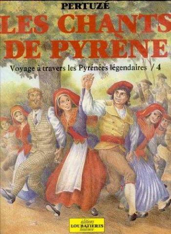 Couverture de l'album Les Chants de Pyrène - 4. Voyage à travers les Pyrénées légendaires IV