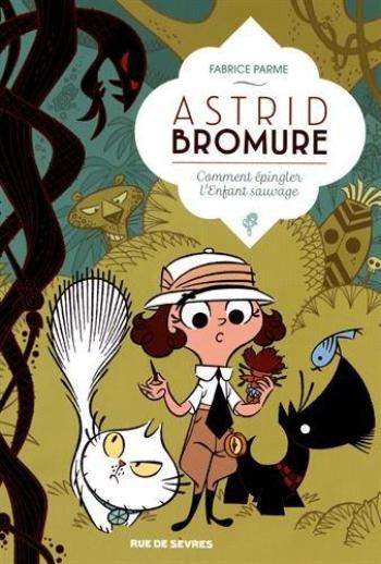 Couverture de l'album Astrid Bromure - 3. Comment épingler l'Enfant sauvage