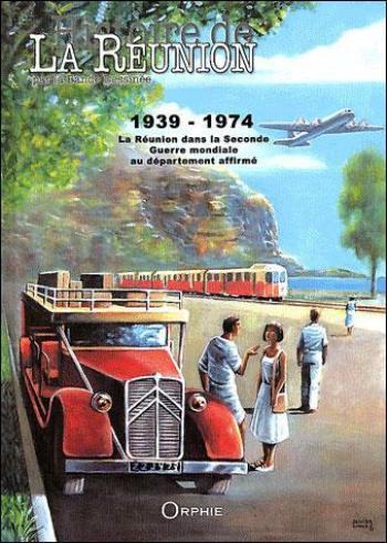 Couverture de l'album Histoire de la Réunion par la bande dessinée - 3. 1939-1974