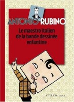 Antonio Rubino : Le maestro italien de la bande dessinée enfantine (One-shot)