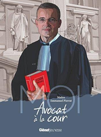 Couverture de l'album Moi, Maître Emmanuel Pierrat, avocat à la Cour (One-shot)