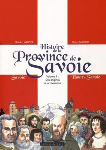 Couverture de l'album Histoire de la Province de Savoie - 1. Des origines à la Révolution
