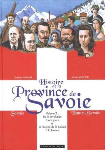 Couverture de l'album Histoire de la Province de Savoie - 2. De la revolution à nos jours et la réunion de la Savoie à la France