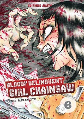 Couverture de l'album Bloody Delinquent Girl Chainsaw - 6. Tome 6