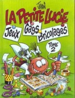 La Petite Lucie 5. Jeux, gags, bricolages - Tome 2