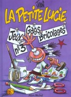 La Petite Lucie 6. Jeux, gags, bricolages - Tome 3