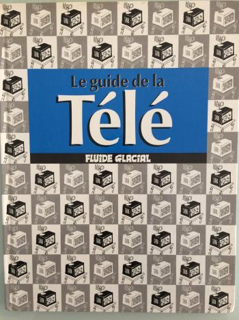 Couverture de l'album Les Guides Fluide Glacial - 2. Le Guide de la télé
