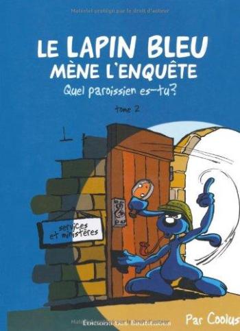 Couverture de l'album Le Lapin Bleu mène l'enquête - 2. Quel paroissien es-tu ?