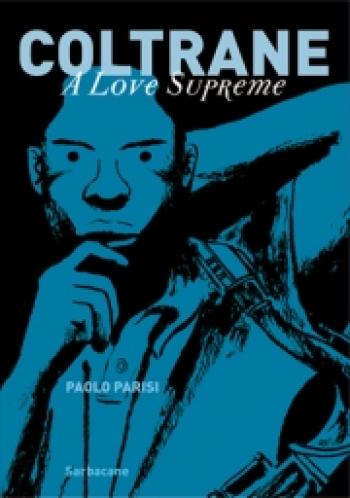 Couverture de l'album Coltrane: a love supreme (One-shot)