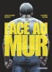 Face au mur : 1. Tome 1