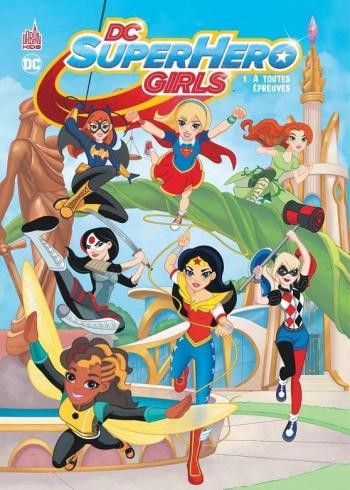 Couverture de l'album DC Super Hero Girls - 1. À toutes épreuves