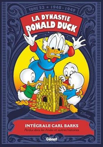 Couverture de l'album La Dynastie Donald Duck - Intégrale Carl Barks - 23. 1948-1949 - Perdus dans les Andes ! et autres histoires