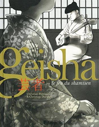 Couverture de l'album Geisha - ou le jeu du shamisen - 1. Geisha - Première partie