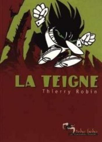Couverture de l'album La Teigne (Thierry Robin) (One-shot)