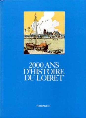 Couverture de l'album 2000 ans d'histoire - 1. 2000 ans d'histoire du Loiret