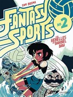 Fantasy Sports 2. Les rebelles de Barbel Bay