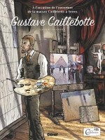 Gustave Caillebotte 0. Gustave Caillebotte - Edition Spéciale Yerres