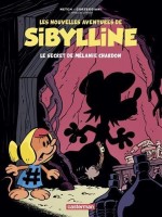 Les Nouvelles aventures de Sibylline 1. Le Secret de Mélanie Chardon