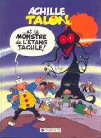 Couverture de l'album Achille Talon - 40. Achille Talon...et le monstre de l'étang tacule!