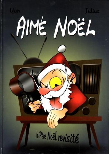 Couverture de l'album Aimé Noël - 2. Le Père Noël revisité