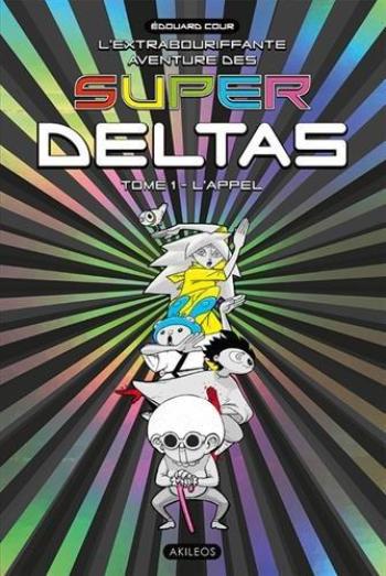 Couverture de l'album L’Extrabouriffante aventure des Super Deltas - 1. L'appel (1)