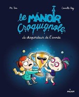 Le Manoir croquignole 6. Le Chapardeur de l'année