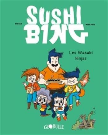 Couverture de l'album Sushi Bing - 1. Les wasabi ninjas