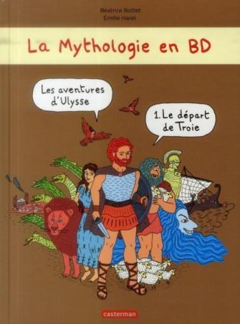 Couverture de l'album La Mythologie en BD - 1. Les aventures d'Ulysse - Le départ de Troie