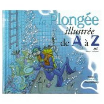 Couverture de l'album Illustré de A à Z (La Sirène - Soleil) - HS. La plongée illustrée de A à Z