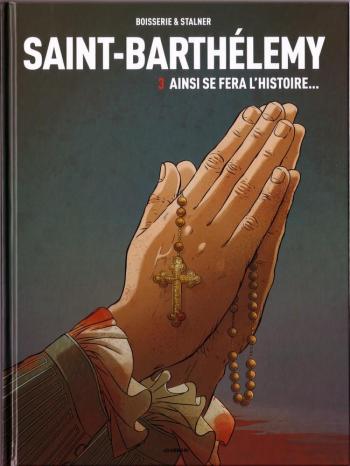 Couverture de l'album Saint-Barthélemy - 3. Ainsi se ferra l'histoire...