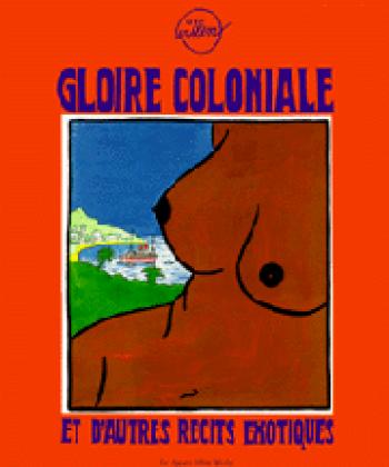 Couverture de l'album Gloire Coloniale Et Autres Récits Exotiques (One-shot)