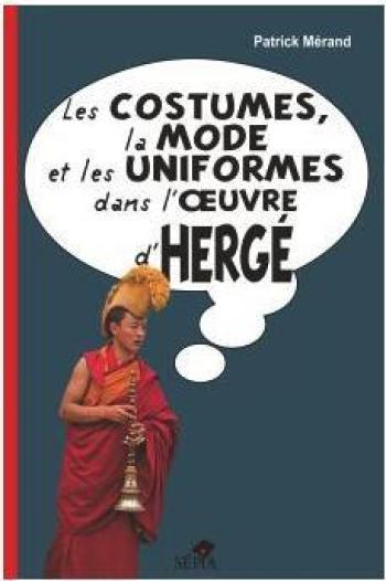 Couverture de l'album Les costumes, la mode et les uniformes dans l'oeuvre d'Hergé (One-shot)